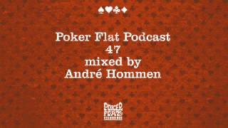 Poker Flat Podcast 47 - Mixed by André Hommen