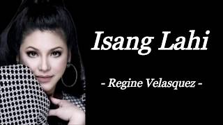 ISANG LAHI | REGINE VELASQUEZ | AUDIO SONG LYRICS