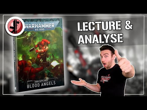 Les Nouveaux Blood Angels ! Codex Review - Lecture & Analyse