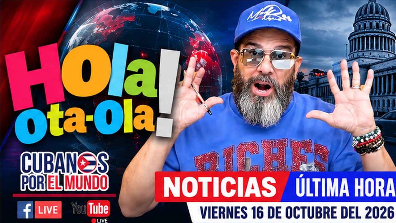 Alex Otaola en vivo, noticias de Cuba - Hola! Ota-Ola (viernes 16 de octubre del 2026)