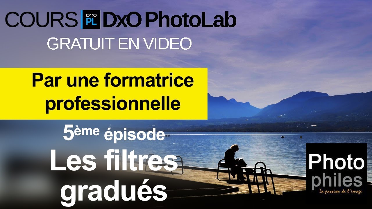 N°5 Cours DxO PhotoLab. Utiliser les filtres gradués