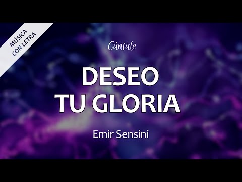 C0282 DESEO TU GLORIA - Emir Sensini (Letra)