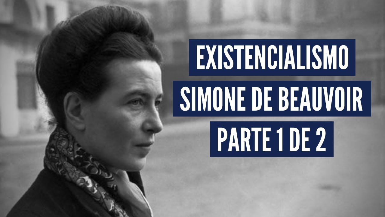 Simone de Beauvoir: Por Uma Moral da Ambiguidade (Parte 1 de 2)