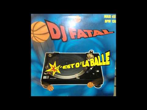 DJ FATAL - C'est D'la Balle