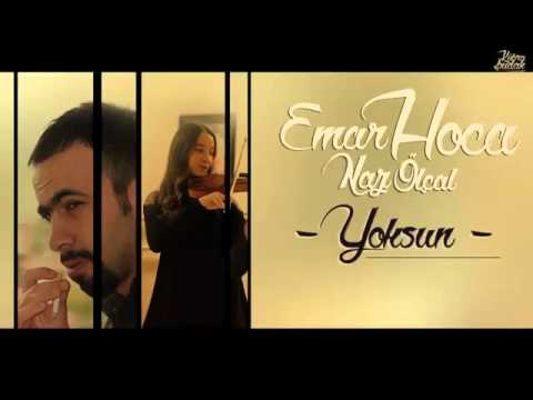 NAZ ÖLÇAL  &   EMAR HOCA   - YOKSUN   '' COVER ''