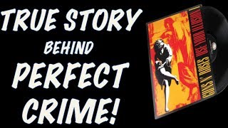 Guns N' Roses: The True Story Behind Perfect Crime! First Played in 1986!