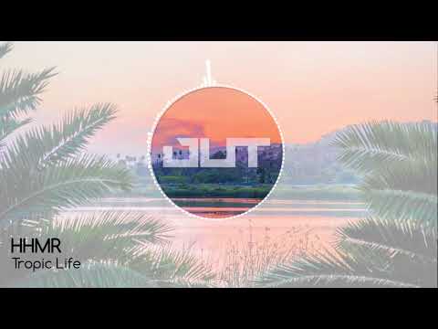 HHMR - Tropic Life [Outertone Free Release]