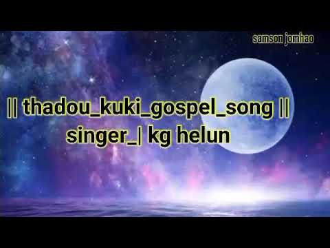 Lyrics_song_|| pakaijin kholhang ahin sam || kg helun gospel song || thadou_kuki_gospel_song /