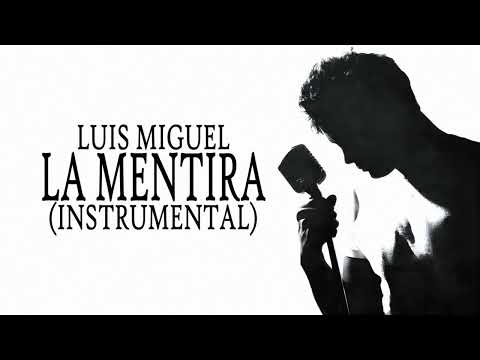 Luis Miguel - La Mentira (Instrumental)