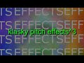 Klasky Pitch Effects Effects Effects