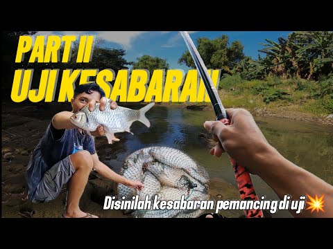 PART II💥 KESABARAN PEMANCING TERUS DIUJI🤣