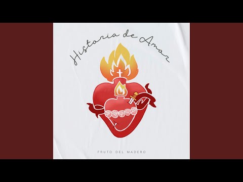 Historia De Amor - Fruto Del Madero