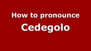 How to pronounce Cedegolo