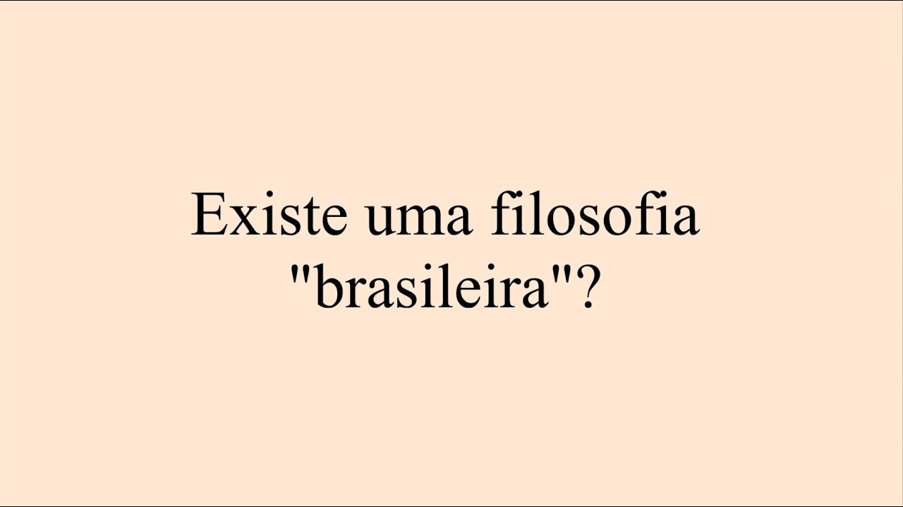 Existe uma filosofia "brasileira"?
