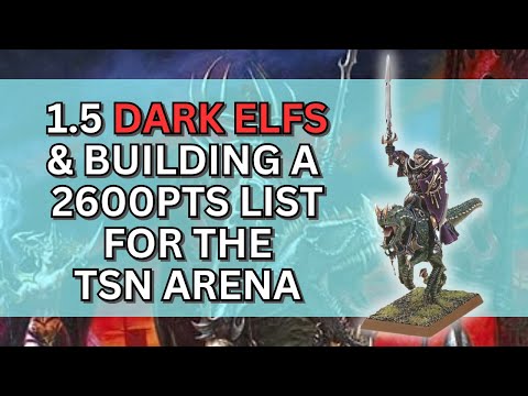 Dark Elves Post 1.5 & Building a 2600pts List For This Weekend!