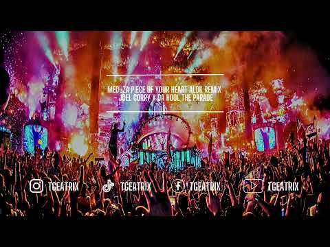 Meduza Piece Of Your Heart Alok Remix - Joel Corry x Da Hool The Parade    ( Tgeatrix Mashup )