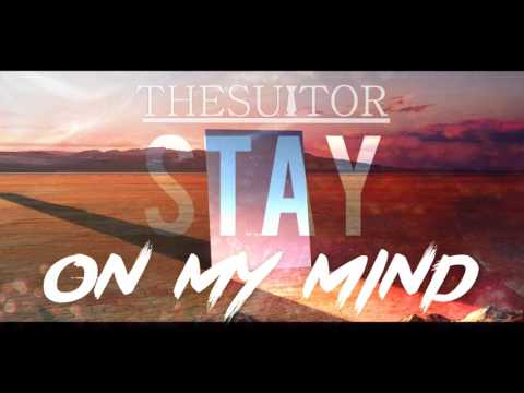 Stay On My Mind (TheSuitor Mashup)