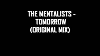 The Mentalists - Tomorrow (Original Mix)