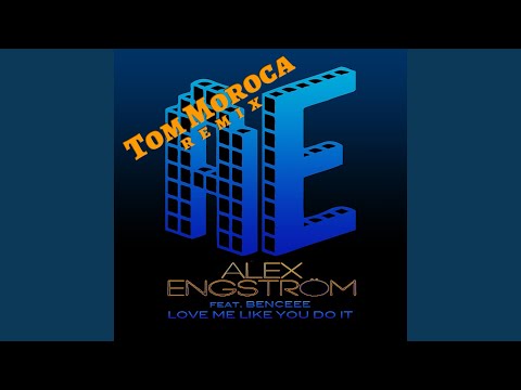Love Me Like You Do It (Tom Moroca Remix)