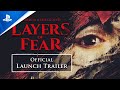 Layers of Fear - Official Launch Trailer | PS5 Games
