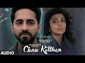 Chan Kitthan Full Audio Song | Ayushmann | Pranitha | Bhushan Kumar | Rochak | Kumaar
