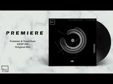 PREMIERE: Frømme & Tenerfuse - Keep On (Original Mix) [ICONYC]