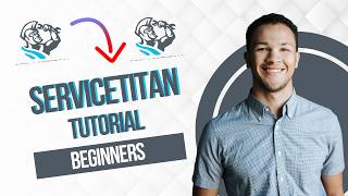 ServiceTitan Tutorial For Beginners (Full Guide)