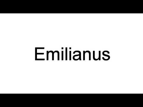 How To Pronounce Emilianus