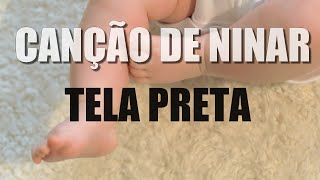 CANO DE NINAR   PARA O SEU BEB DORMIR E RELAXAR  TELA PRETA  1 HORA 