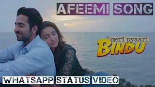 Afeemi Song (Meri Pyaari Bindu) | WhatsApp Status Video | Sanah Moidutty &amp; Jigar Saraiya | EB Entert