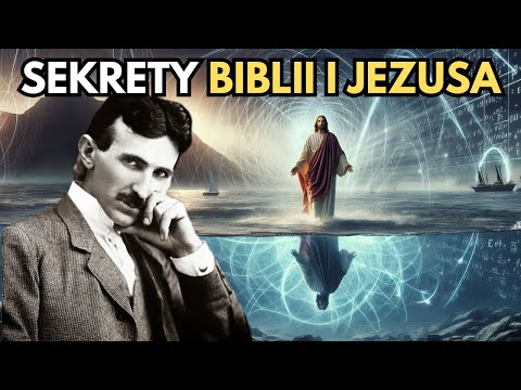 Nikola Tesla ODKRYŁ Prawdziwą Naturę Cudów Jezusa i Tajemnic Biblii! Szokująca Prawda