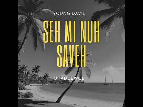 Young Davie ft Bhadubwoe _Seh mi no sae [ 140 music x No.9 Recordz ]