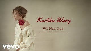 Download lagu Kartika Wang - Wo Nan Guo mp3 Download lagu Kartika Wang - Wo Nan Guo mp3