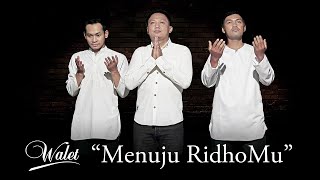 Download lagu WALET - Menuju RidhoMu mp3