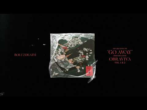 Bolu2 Death - Go Away (Official Audio Stream)