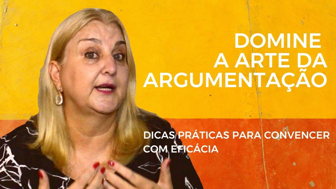 DOMINE A ARTE DA ARGUMENTAÇÃO: Dicas práticas para convencer com eficácia.