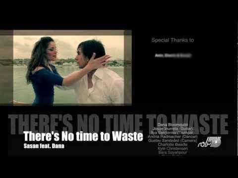 Sasan (feat. Dana) - There's No Time to Waste - Official Music Video HD