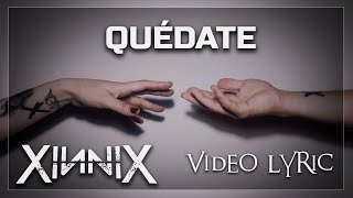XinniX estrena su Video Lyric "Quédate"