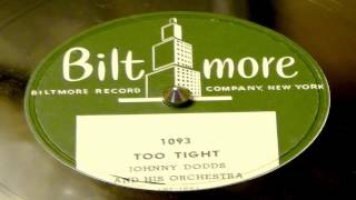 Too Tight - Johnny Dodds And His Orchestra (Biltmore)