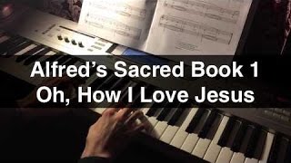 Oh, How I Love Jesus - Alfred's Basic Sacred Book 1
