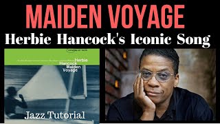 Maiden Voyage, Herbie Hancock&#39;s Iconic Song, A Jazz Tutorial and Analysis..