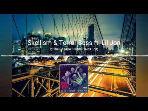 Lil Jon & Skellism - In The Pit ft. Terror Bass (Aria Fredda HARD Edit)
