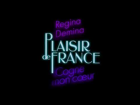 Plaisir de France feat Regina Demina "Cogne mon coeur"