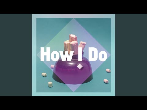 How I Do