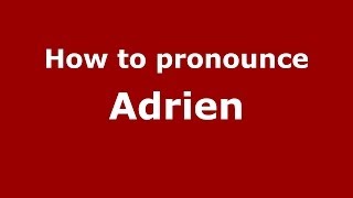How to pronounce Adrien