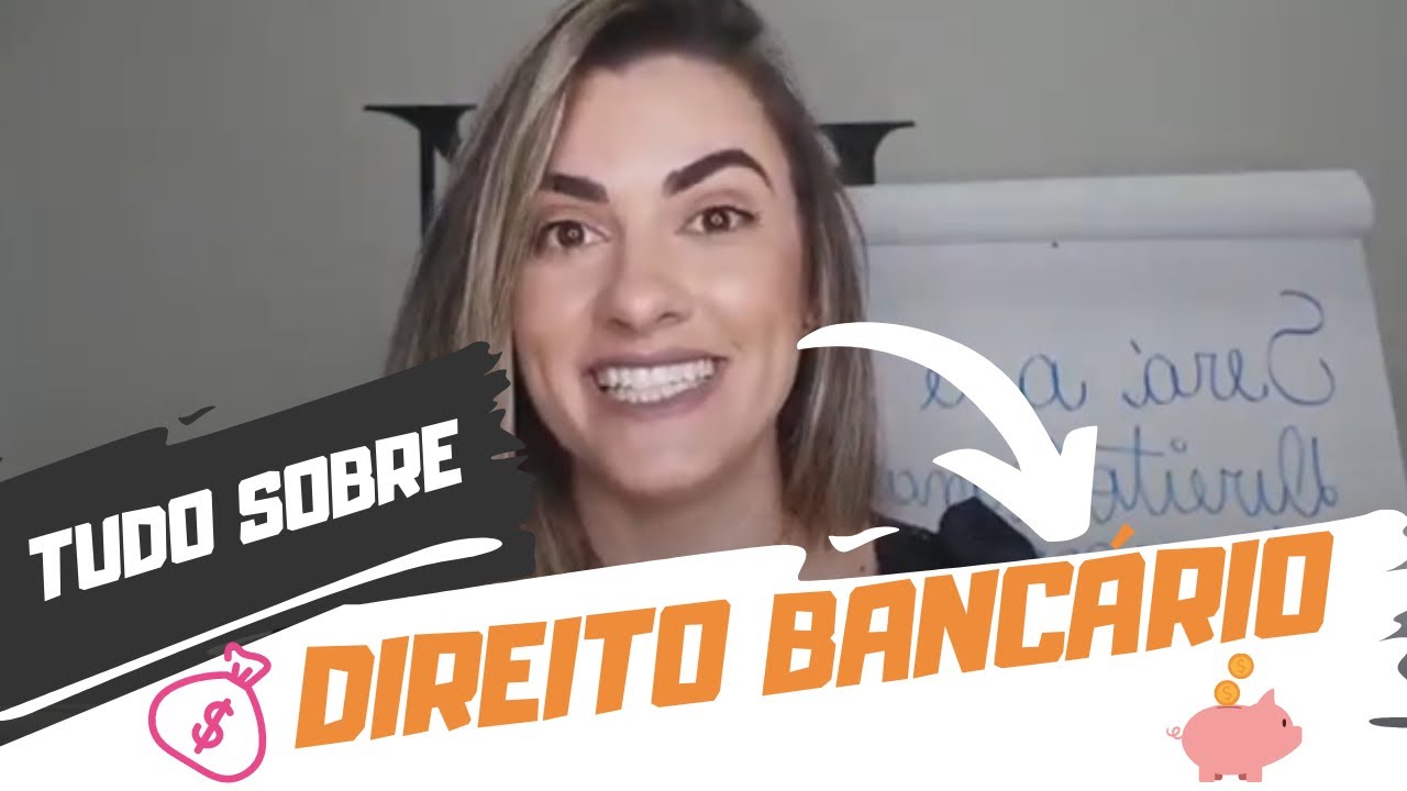 Tudo sobre Direito Bancário | O que é Direito Bancário? | Direito Bancário na Prática