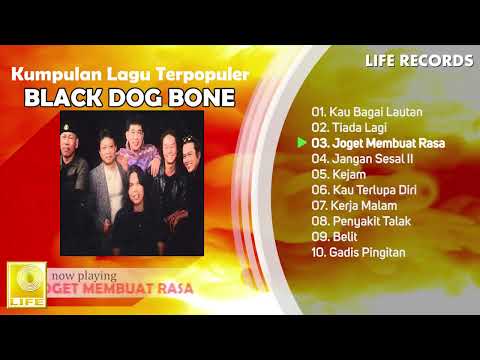 Black Dog Bone   All Time Hits   Kumpulan Lagu Terpopuler Sepanjang Masa  FULL ALBUM
