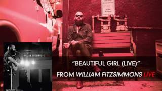 William Fitzsimmons - Beautiful Girl (Live) [Audio Only]