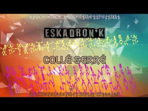 ESKADRON'K - Collé Serré