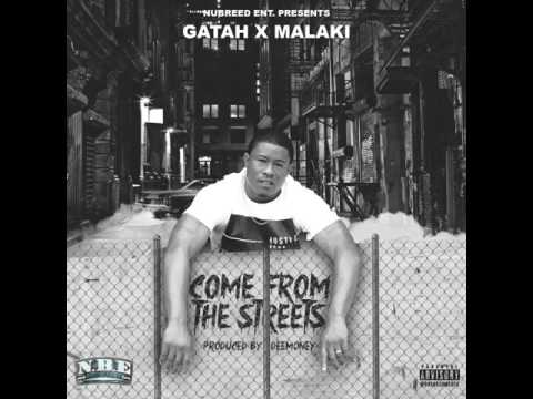 Gatah Ft. Malaki - Come From The Streets